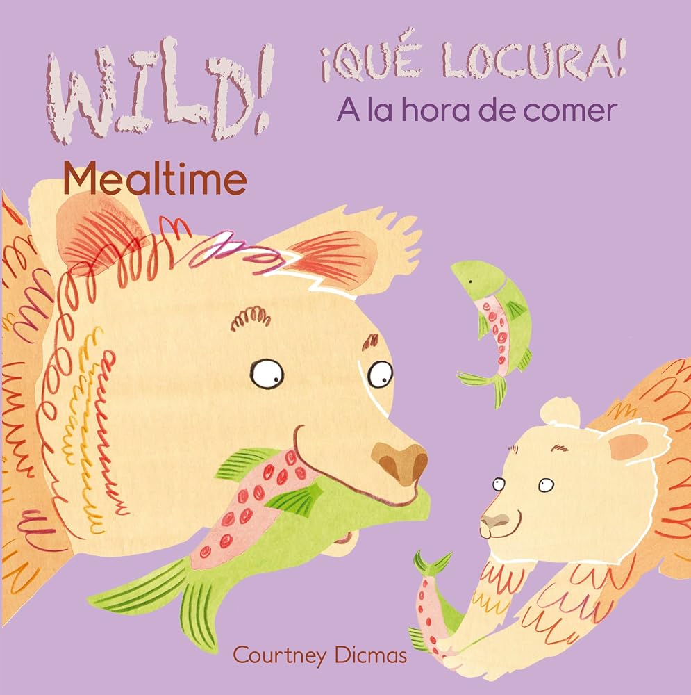 Wild! Mealtime/A la hora de comer (Wild! / Qué Locura!) (English and Spanish Edition) (English and Spanish and Italian Edition) cover image