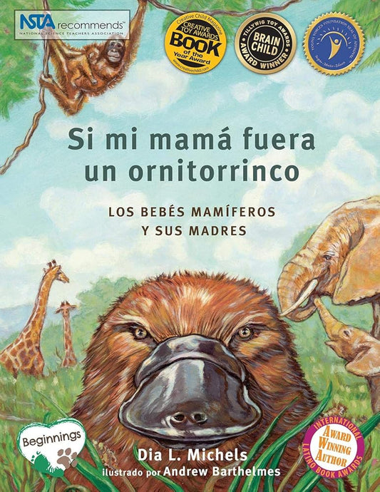 Si mi mamá fuera un ornitorrinco: Los bebés mamíferos y sus madres (Spanish Edition) cover image