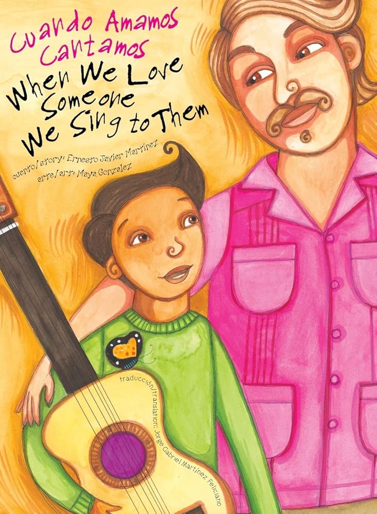 When We Love Someone We Sing to Them: Cuando Amamos Cantamos (English and Spanish Edition) cover image