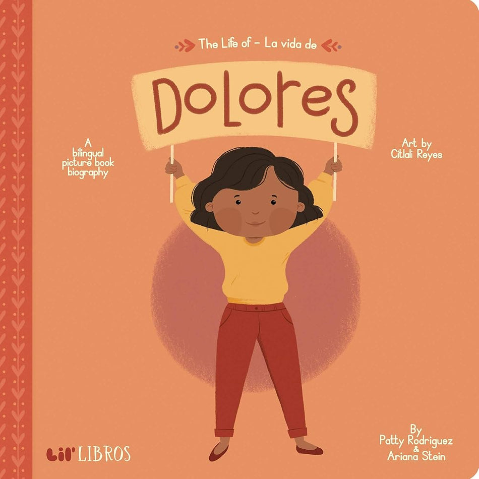 The Life of / La vida de Dolores: A Bilingual Picture Book Biography (Lil' Libros) cover image