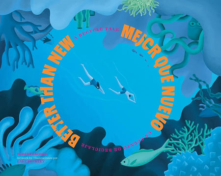 Better Than New / Mejor Que Nuevo: A Recycle Tale / Un cuenta de reciclaje cover image
