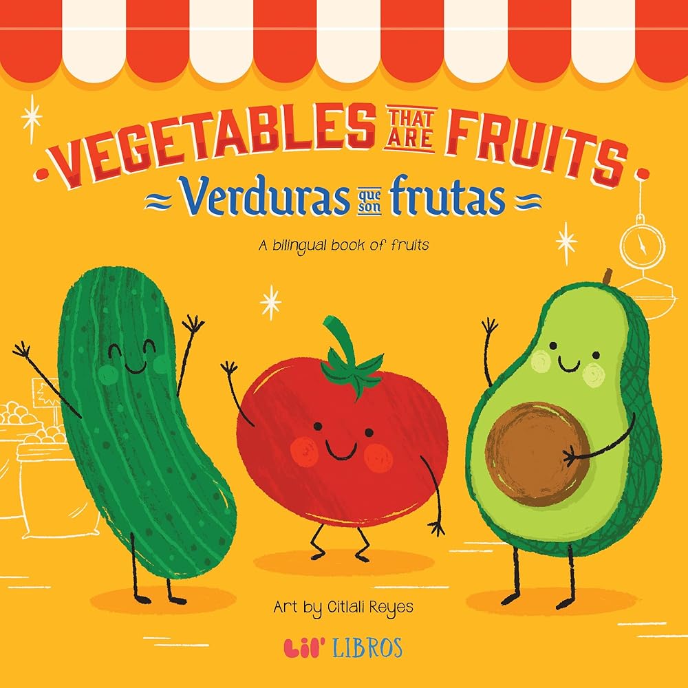 Vegetables That Are Fruits: A Bilingual Fruits Book (Lil' Libros Bilingual Book) cover image