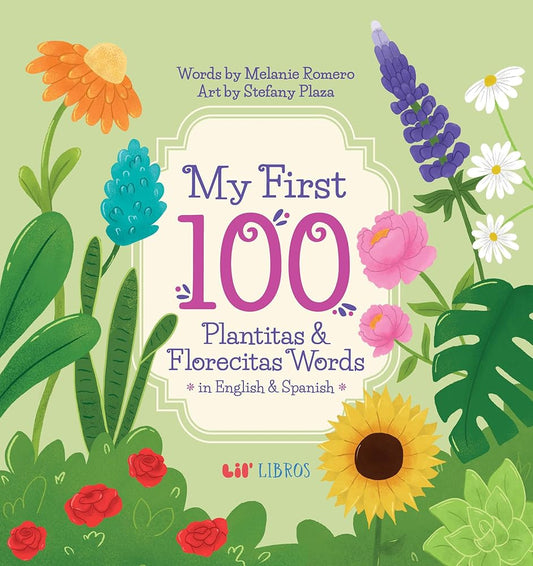My First 100 Plantitas & Florecitas Words in English & Spanish (Lil' Libros Bilingual Book) cover image