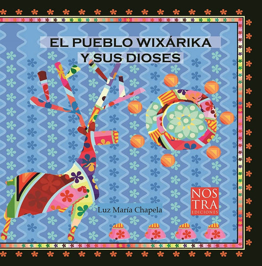 El pueblo Wixárica y sus dioses cover image