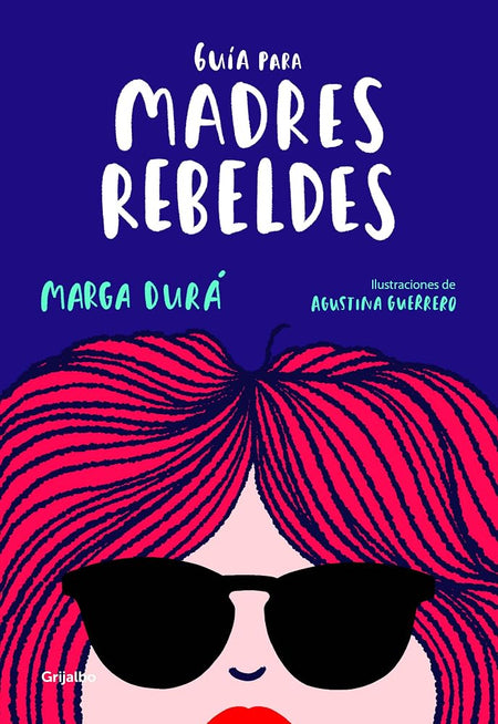 Guía para madres rebeldes (Embarazo, bebé y crianza) cover image