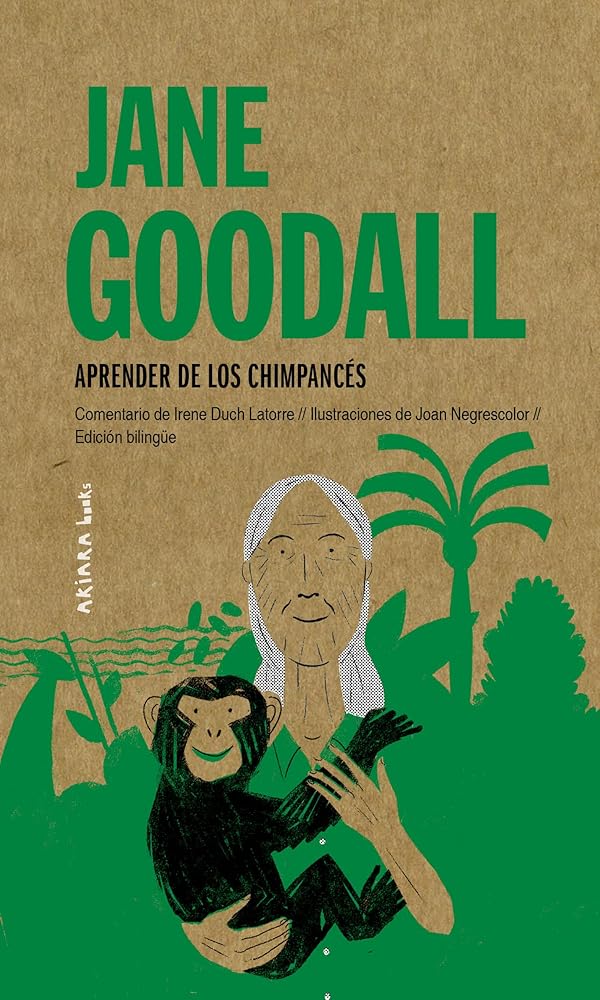 Jane Goodall: Aprender de los chimpancés: Aprender de Los Chimpancés Volume 7 (Akiparla) cover image