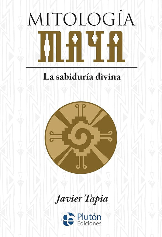 Mitología Maya: La sabiduría divina (Serie Mythos) cover image