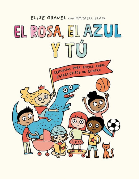 El rosa, el azul y tú: Respuestas Para Peques Sobre Estereotipos De Genero (Egalitè) cover image