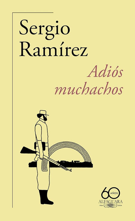 Adiós muchachos (60.º aniversario de Alfaguara): Una memoria de la revolucion sandinista (Hispánica) cover image