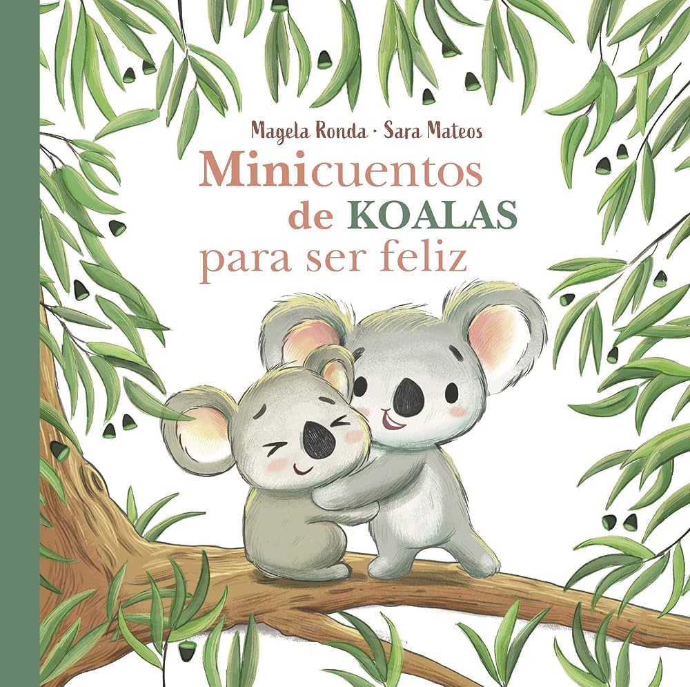 Minicuentos de koalas para ser feliz (Minicuentos para ser feliz) (Cuentos infantiles) cover image