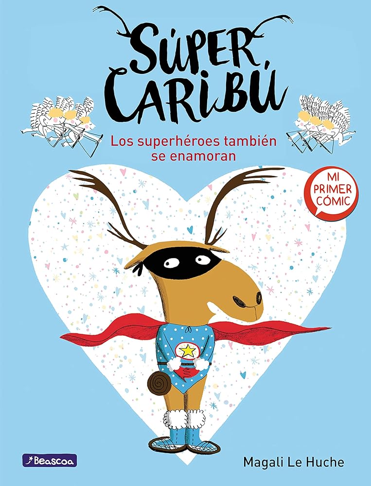 Súper Caribú 1 - Los superhéroes también se enamoran: Mi primer cómic cover image
