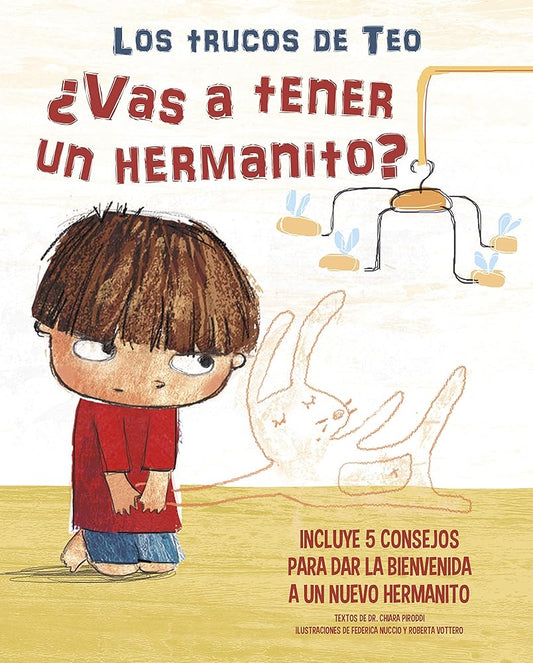 ¿Vas a tener un hermanito? (Los trucos de Teo): Incluye 5 consejos para dar la bienvenida a un nuevo hermanito (Pequeñas manitas) cover image