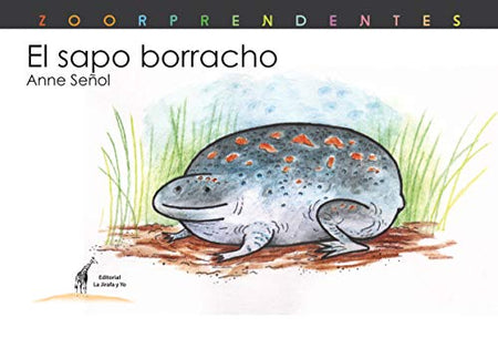 El sapo borracho (Zoorprendentes) (Spanish Edition) cover image