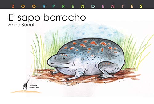 El sapo borracho (Zoorprendentes) (Spanish Edition) cover image