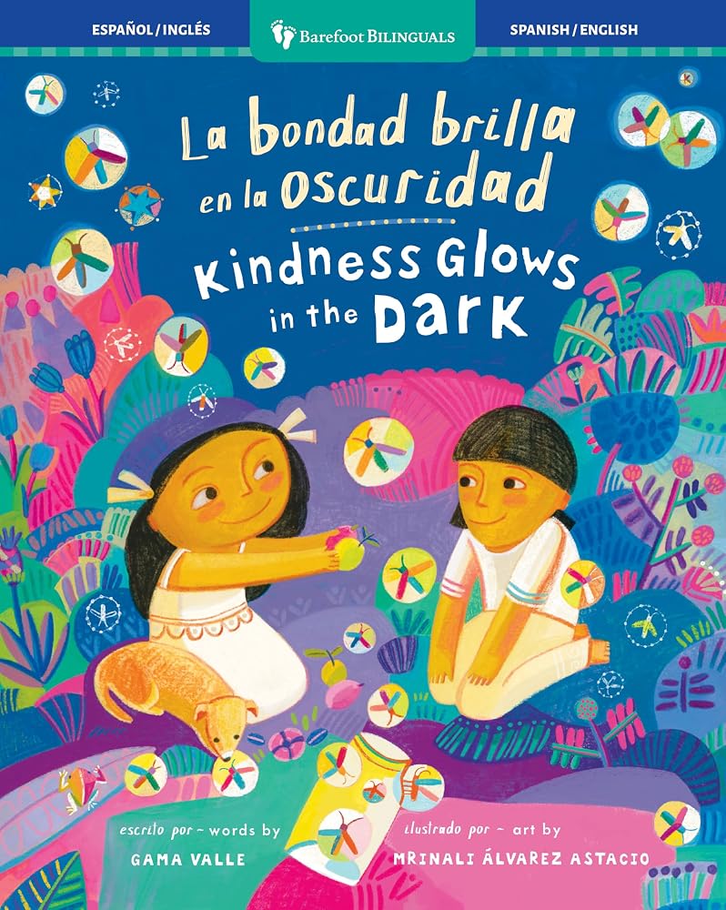 La bondad brilla en la oscuridad / Kindness Glows in the Dark (Spanish and English Edition) cover image
