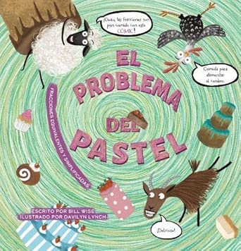 El problema del pastel. Fracciones equivalentes y simplificadas (Matemáticas súper fáciles y divertidas., 3) (Spanish Edition) cover image