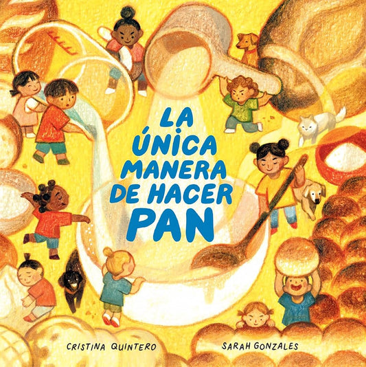 La única manera de hacer pan / The Only Way to Make Bread (Spanish Edition) cover image