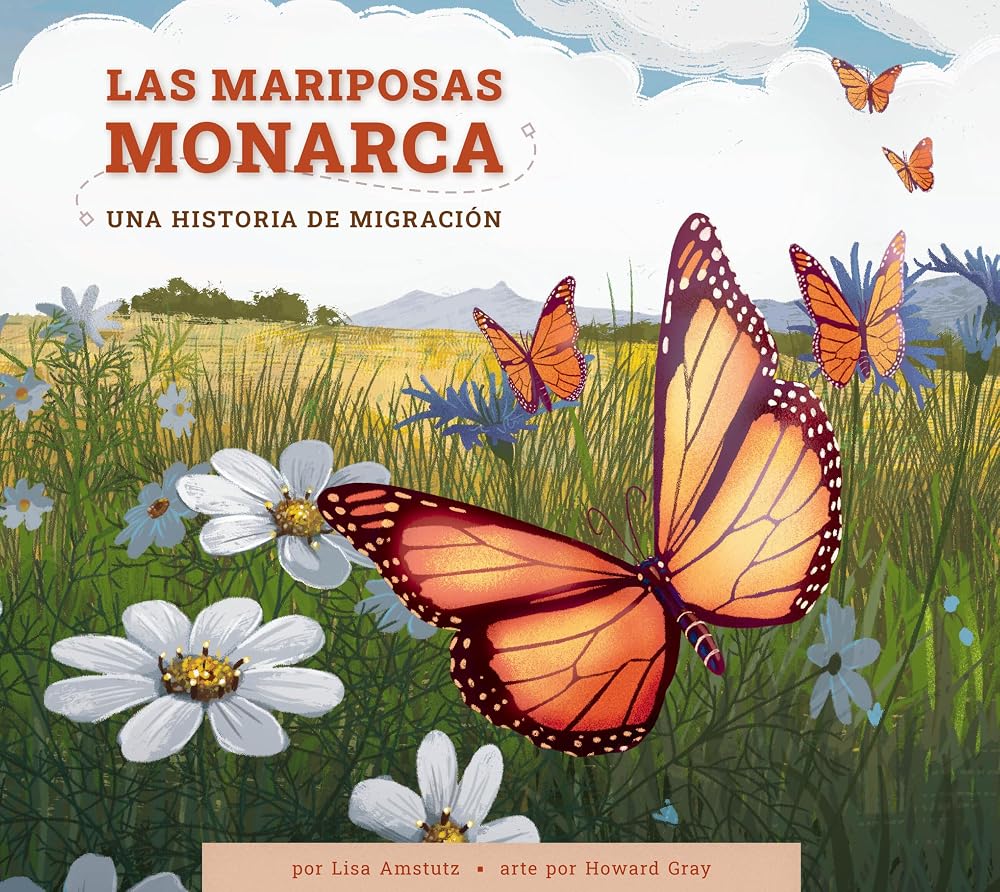 Las mariposas monarca: Una historia de migración (Spanish Edition) cover image