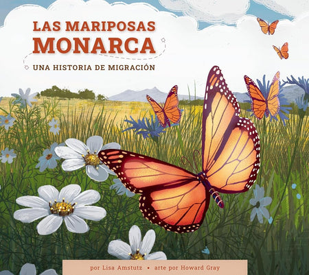Las mariposas monarca: Una historia de migración (Spanish Edition) cover image