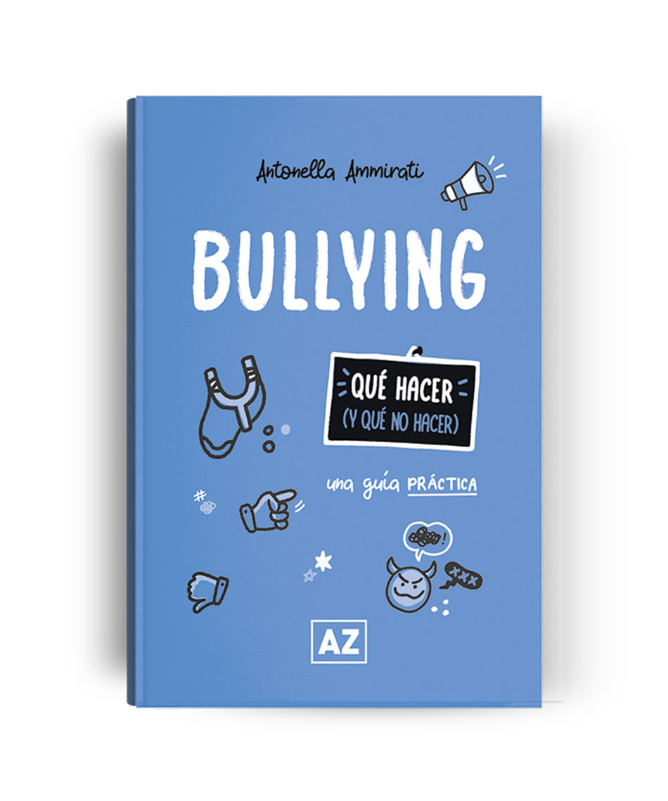 Bullying: Qué hacer (y qué no hacer) - una guía práctica