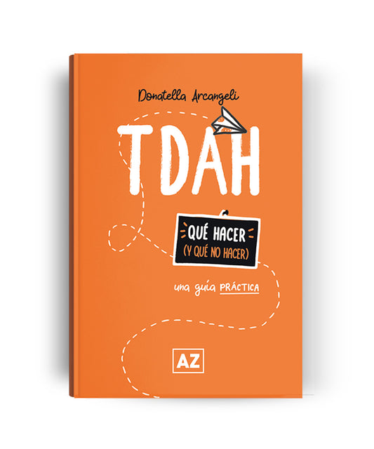 TDAH: Qué hacer (y qué no hacer) - una guía práctica