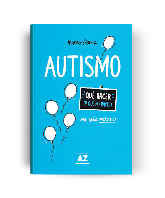 Autismo: Qué hacer (y qué no hacer) - una guía práctica