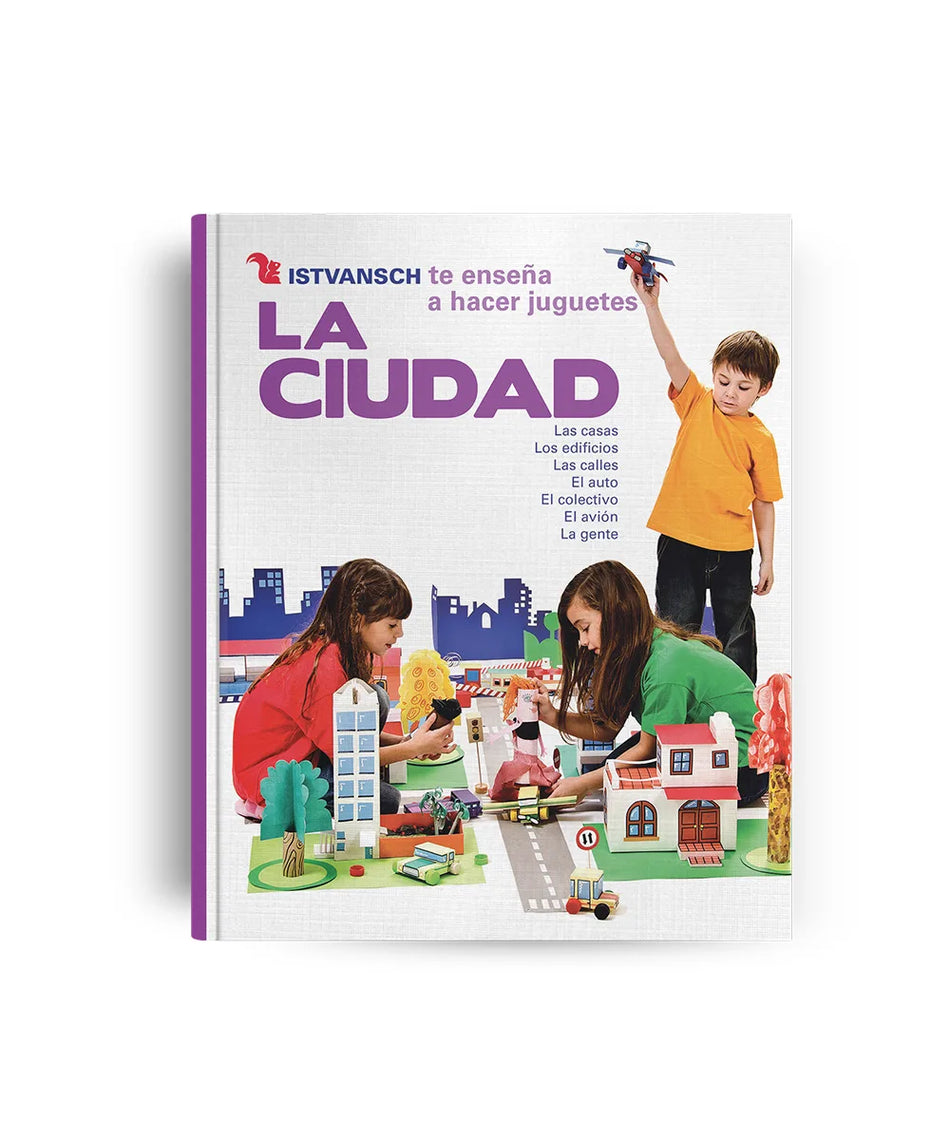 Istvansch te enseña a hacer juguetes: La ciudad
