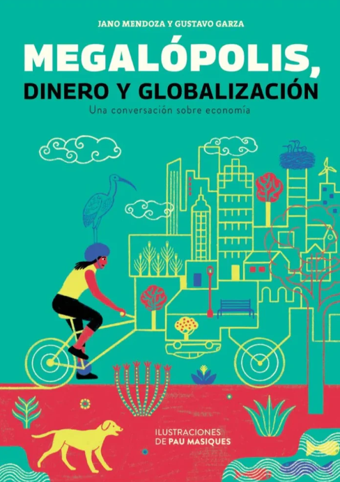 Megalópolis, dinero y globalización : Una conversación sobre economía