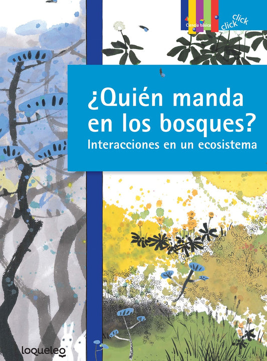 ¿Quién Manda En Los Bosques? Interacciones En Un Ecosistema (Click Click: Ciencia Básica / Basic Science) (Spanish Edition)