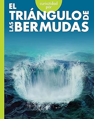 Curiosidad por el triángulo de las Bermudas/ Curious about the Bermuda Triangle (Spanish Edition)