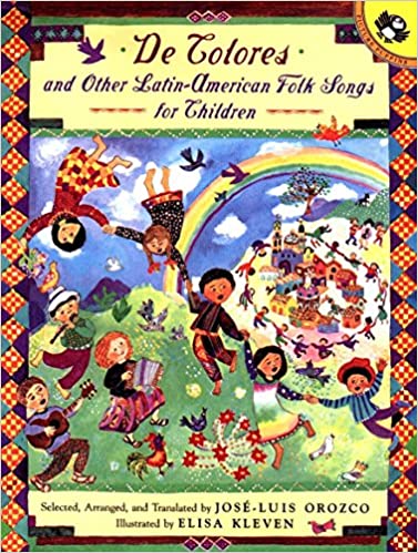 De Colores and Other Latin American Folksongs for Children (Anthology) by Jose-Luis Orozco, Elisa Kleven