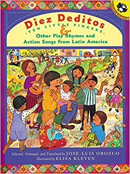 Diez Deditos - Ten Little Fingers & Other Play Rhymes and Action Songs from Latin America