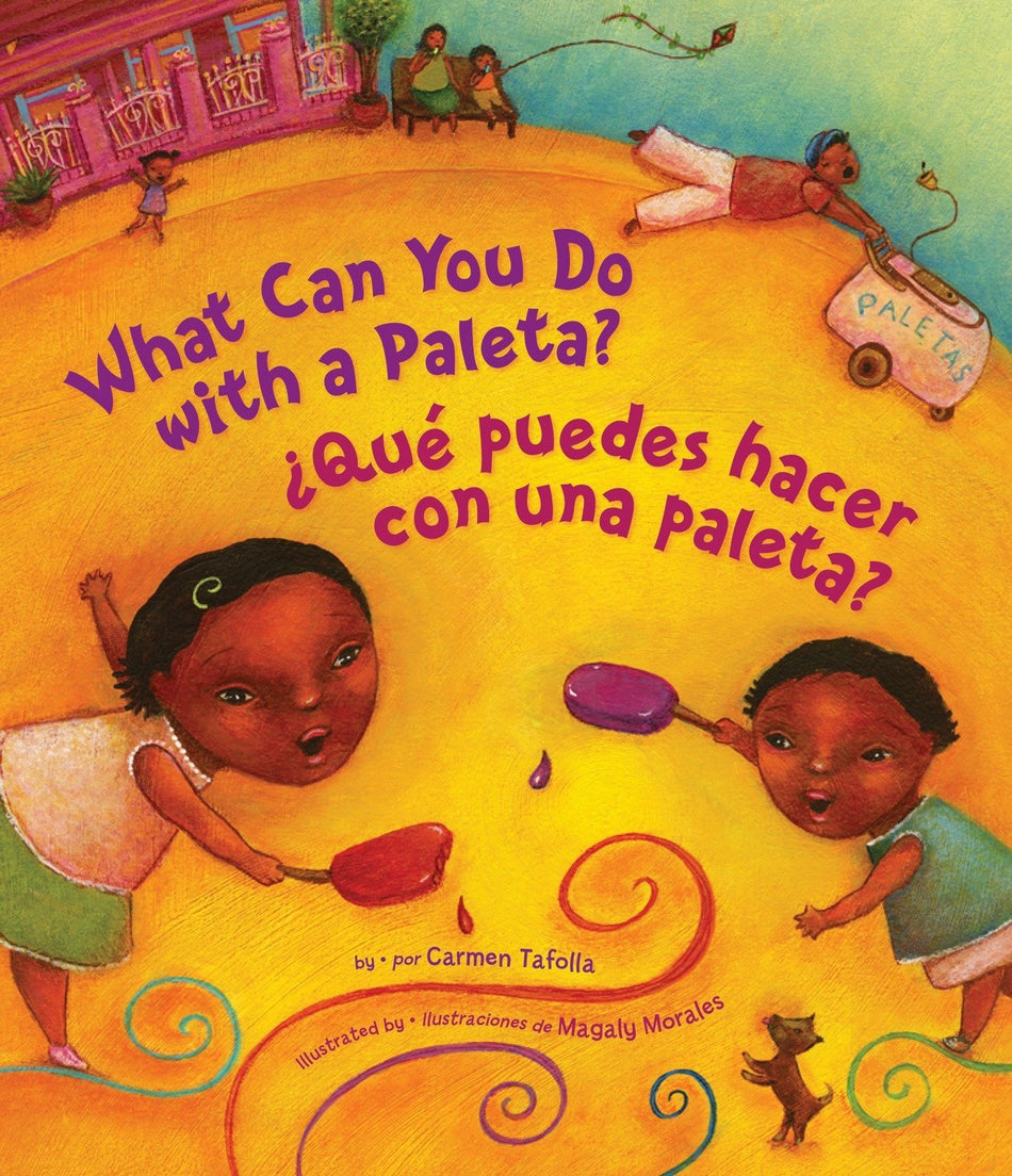 ¿Qué Puedes Hacer con una Paleta? (What Can You Do with a Paleta Spanish Edition) by Carmen Tafolla, Magaly Morales